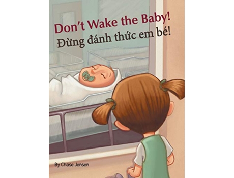 Livro Dont Wake the Baby! Dung danh thuc em be! de Chase Jensen (Vietnamita - Capa Dura)