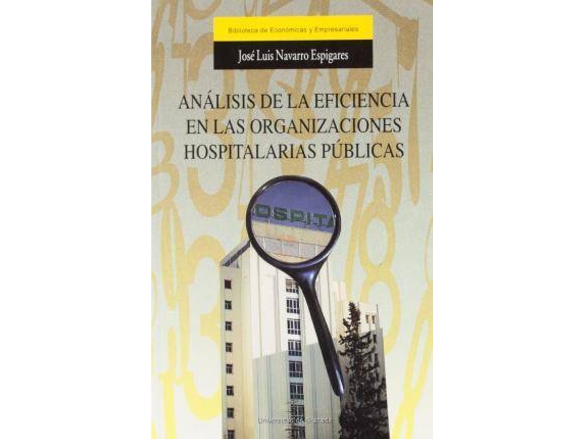 Livro Analisis de La Eficiencia En Las Organizaciones Hospitalarias Publicas de Jose Luis Navarro Espigares (Espanhol)
