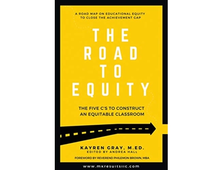 Livro The Road to Equity The Five Cs to Construct an Equitable Classroom de Kayren Gray (Inglês)