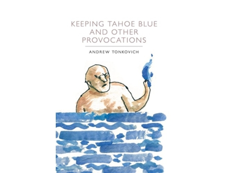 Livro Keeping Tahoe Blue and Other Provocations de Andrew Tonkovich (Inglês)
