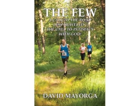 Livro The Few A Call To The Road Less Traveled - The Call To Intimacy With God De David Mayorga (inglês)