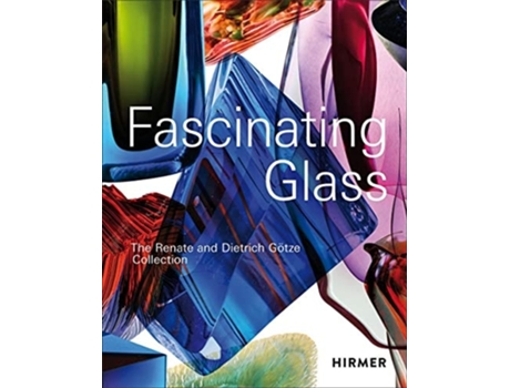 Livro Fascinating Glass de Dietrich Götze e Kirsten Limberg (Inglês - Capa Dura)