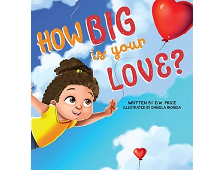 Livro How Big is Your Love de Deborah Price (Inglês)