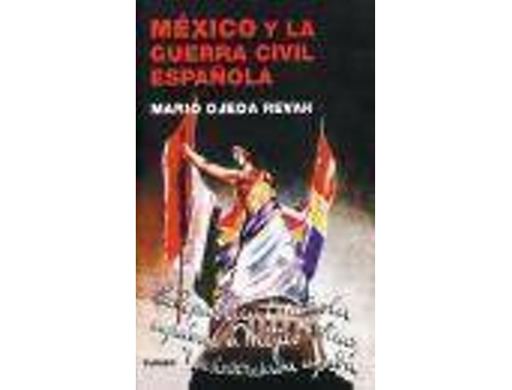 Livro Mexico Y La Guerra Civil Española de Mario Revah (Espanhol)