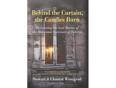 Livro Behind The Curtain, The Candles Burn Recovering The Lost Stories Of The Holocaust Survivors Of Belarus De Stewart Winograd (inglês)