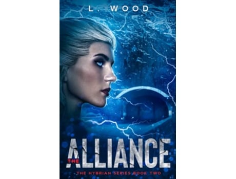 Livro The Alliance A FastPaced SciFi Action Thriller The Hybrian Series Book Two de L Wood (Inglês)