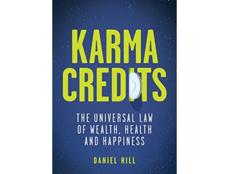 Livro Karma Credits The universal law of wealth health and happiness de Daniel Hill (Inglês)