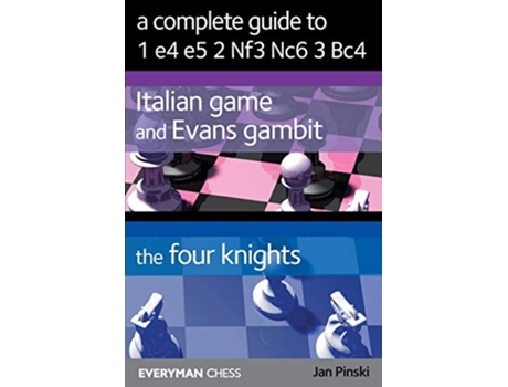 Livro Complete Guide to 1 e4 e5 2 Nf3 Nc6 3 Bc4 de Jan Pinski (Inglês)