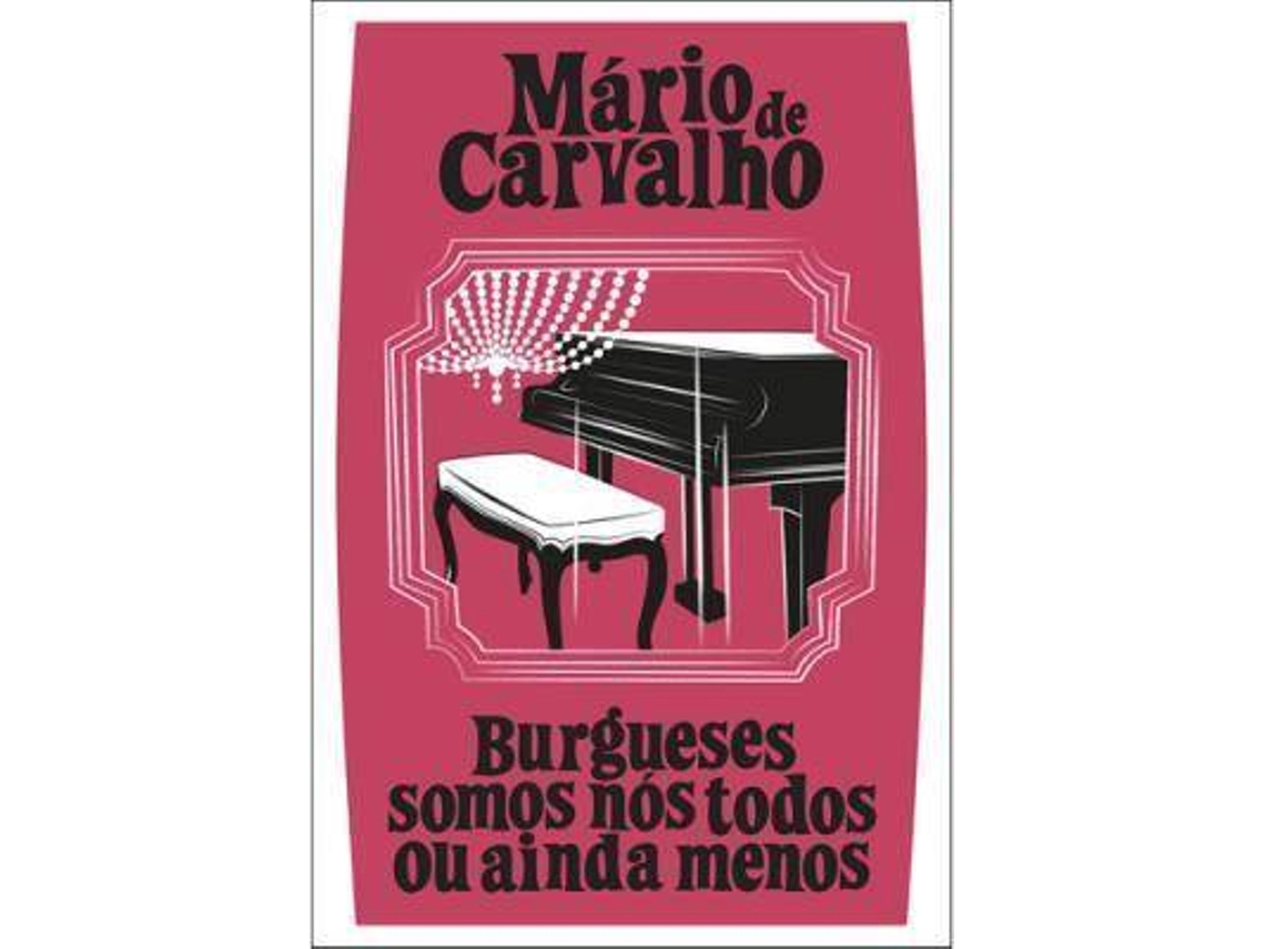 Livro Burgueses Somos Nós Todos Ou Ainda Menos de Mário (Português)