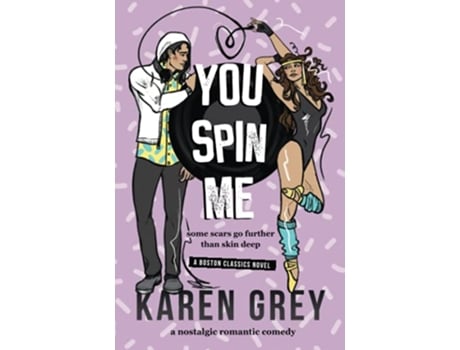 Livro YOU SPIN ME a nostalgic romantic comedy Boston Classics de Karen Grey (Inglês)