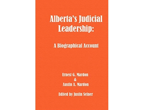 Livro Albertas Judicial Leadership A Biographical Account de Austin Mardon (Inglês)