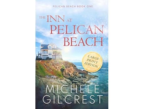 Livro The Inn At Pelican Beach LARGE PRINT Pelican Beach Book 1 1 de Michele Gilcrest (Inglês)