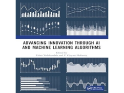 Livro Advancing Innovation through AI and Machine Learning Algorithms de Taylor Francis Ltd (Inglês)