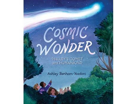 Livro Cosmic Wonder Halleys Comet and Humankind de Ashley Benham-Yazdani (Inglês - Capa Dura)