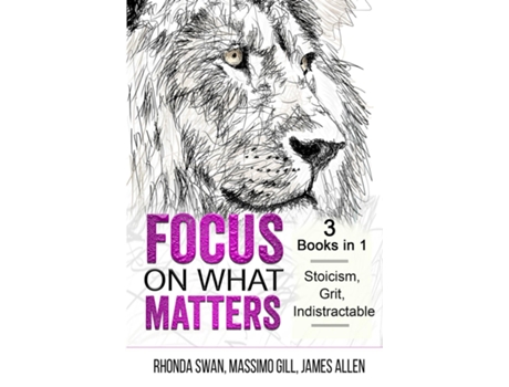 Livro Focus On What Matters - 3 Books In 1 - Stoicism, Grit, Indistractable De Rhonda Swan (inglês)