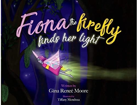 Livro Fiona the Firefly Finds Her Light Awakening to the Light de Gina Renee Moore (Inglês)
