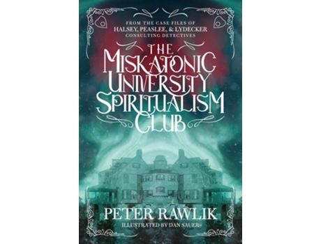 Livro The Miskatonic University Spiritualism Club de Peter Rawlik (Inglês)