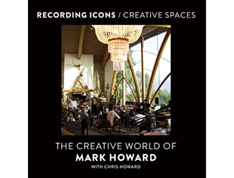 Livro Recording Icons Creative Spaces de Mark Howard (Inglês)