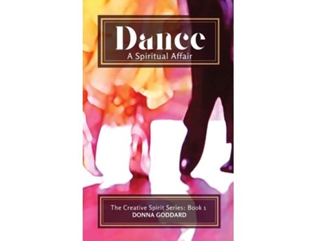 Livro Dance - A Spiritual Affair de Donna Goddard (Inglês)