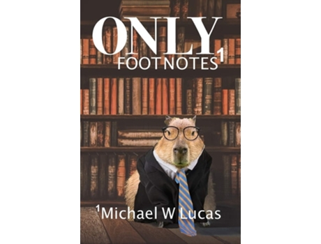 Livro Only Footnotes De Michael W Lucas (inglês - Capa Dura)