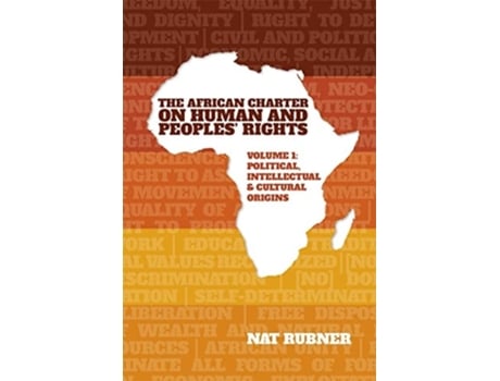 Livro The African Charter on Human and Peoples’ Rights Volume 1 de Dr Nat Rubner (Inglês - Capa Dura)