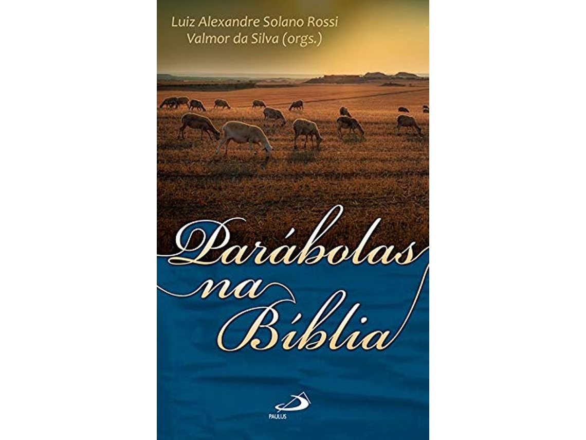 Livro Parabolas Na Biblia de Luiz Alexandre Solano Rossi (Português do  Brasil) | Worten.pt