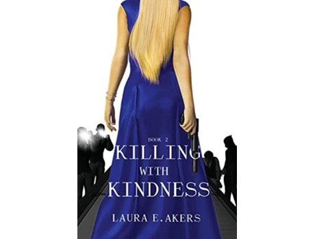 Livro Killing With Kindness De Laura E Akers (inglês)
