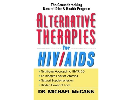 Livro Alternative Therapies For Hiv/aids Unconventional Nutritional Strategies For Hiv/aids De Michael Mccann (inglês)