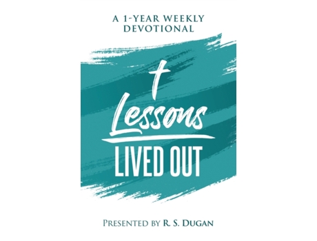 Livro Lessons Lived Out - A 1 Year Weekly Devotional R S Dugan (Inglês)