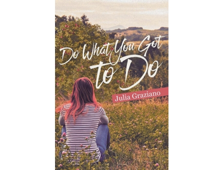 Livro Do What You Got to Do de Julia Graziano (Inglês)
