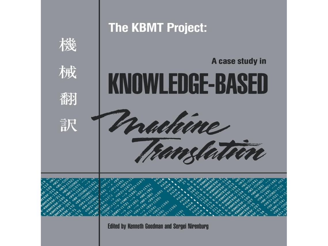 Livro The Kbmt Project A Case Study in Knowledge-Based Machine Translation de Elsevier Inc (Inglês)