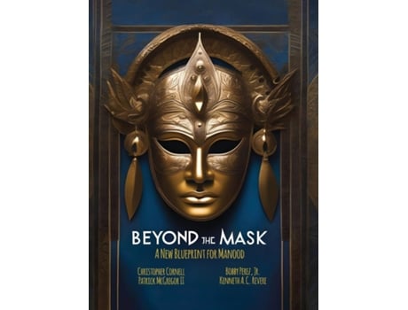 Livro Beyond the Mask A New Blueprint for Manhod de Christopher Cornell (Inglês)