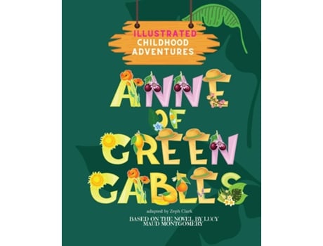 Livro Anne Of Green Gables Illustrated. Childhood Adventures Ages 3 De Montgomery, Lucy Et Al. (inglês)