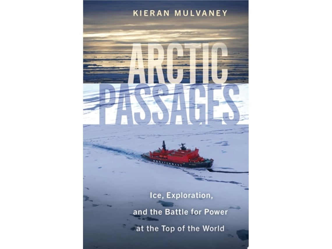 Livro Arctic Passages De Kieran Mulvaney (inglês - Capa Dura)