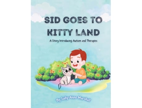 Livro Sid Goes To Kitty Land A Story Introducing Autism And Therapies De Marshall (inglês)