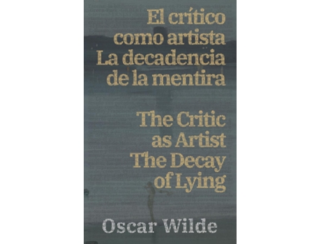 Livro El cri´tico como artista - La decadencia de la mentira / The Critic as Artist - The Decay of Lying de Oscar Wilde (Inglês)