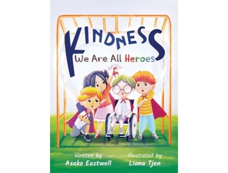Livro KINDNESS We Are All Heroes de Asako Eastwell (Inglês - Capa Dura)