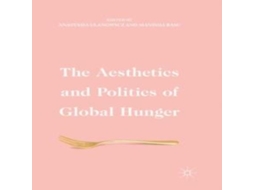 Livro The Aesthetics and Politics of Global Hunger de Springer Nature BV (Inglês)