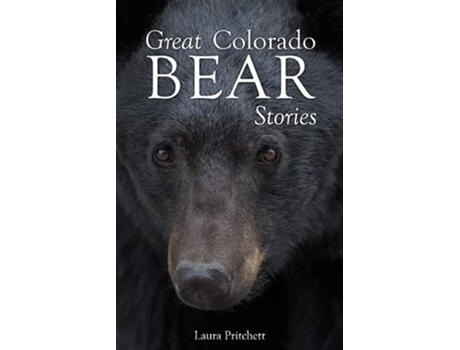 Livro Great Colorado Bear Stories de Laura Pritchett (Inglês)