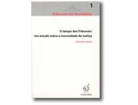 Livro O Tempo dos Tribunais Um estudo sobre a morosidade da Justiça