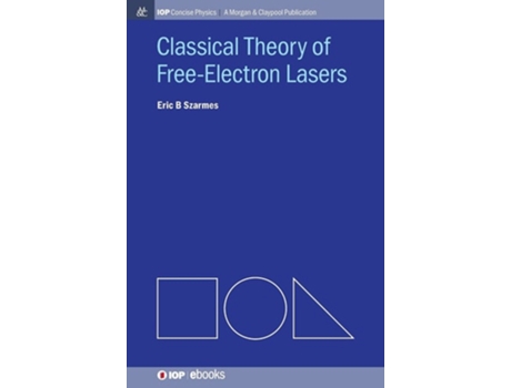Livro Classical Theory Of Free-electron Lasers De Eric B Szarmes (inglês - Capa Dura)