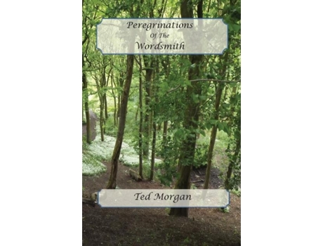 Livro Peregrinations Of The Wordsmith De Ted Morgan (inglês)
