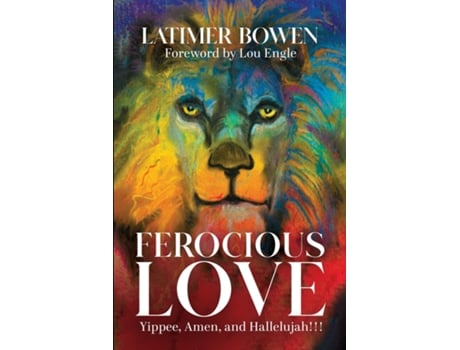 Livro Ferocious Love de Latimer Bowen (Inglês)