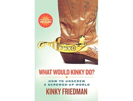 Livro What Would Kinky Do? de Kinky Friedman (Inglês)