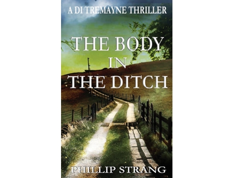 Livro The Body in the Ditch de Phillip Strang (Inglês)