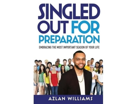 Livro Singled Out For Preparation Embracing The Most Important Season Of Your Life De Azlan Williams (inglês)