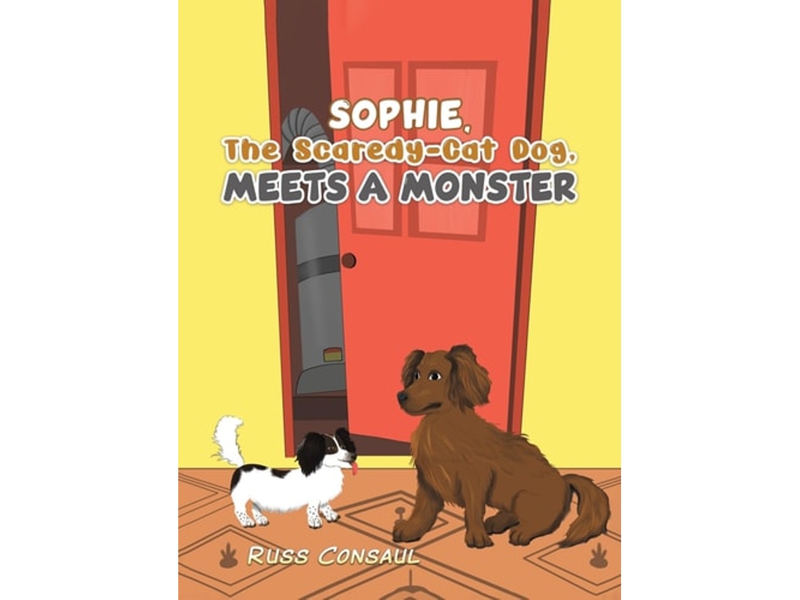 Livro Sophie, The Scaredy-Cat Dog, Meets a Monster de Russ Consaul (Inglês - Capa Dura)