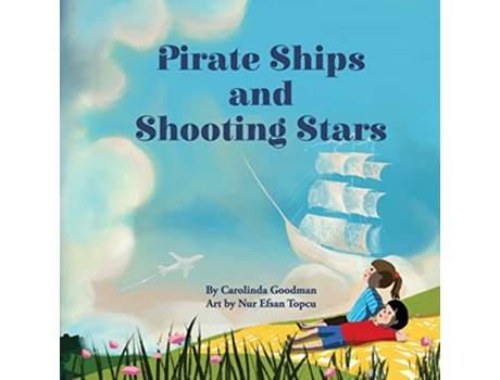 Livro Pirate Ships and Shooting Stars de Carolinda Goodman (Inglês)