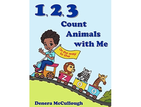 Livro 1 2 3 Count Animals with Me de Denera McCullough (Inglês)