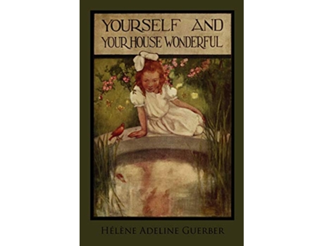 Livro Yourself and Your House Wonderful de Hélène Adeline Guerber (Inglês)